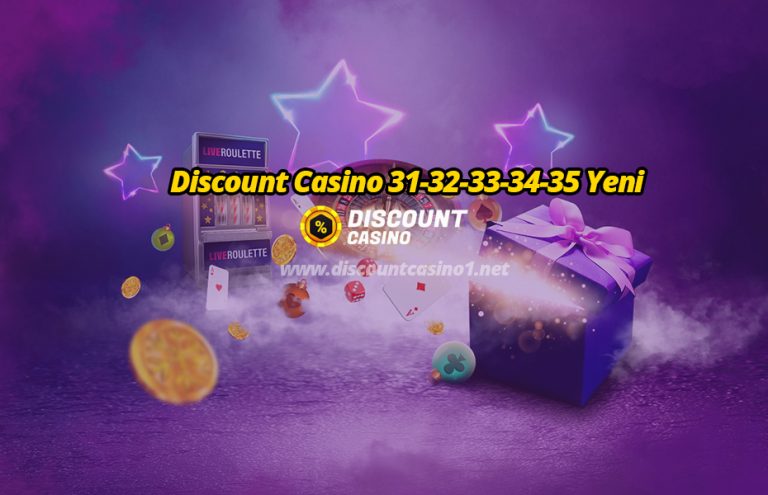 Discount Casino 31 – 32 – 33 – 34 – 35 Yeni