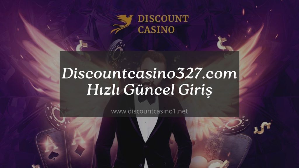 Discountcasino327.com Hızlı Güncel Giriş